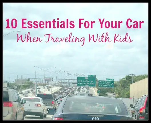Car essentials for traveling with kids - amerrymom.com